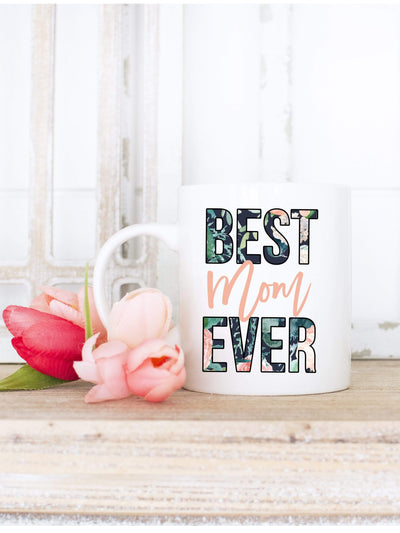 Best Mom Ever Coffee Mug with Floral Print - 721 Done