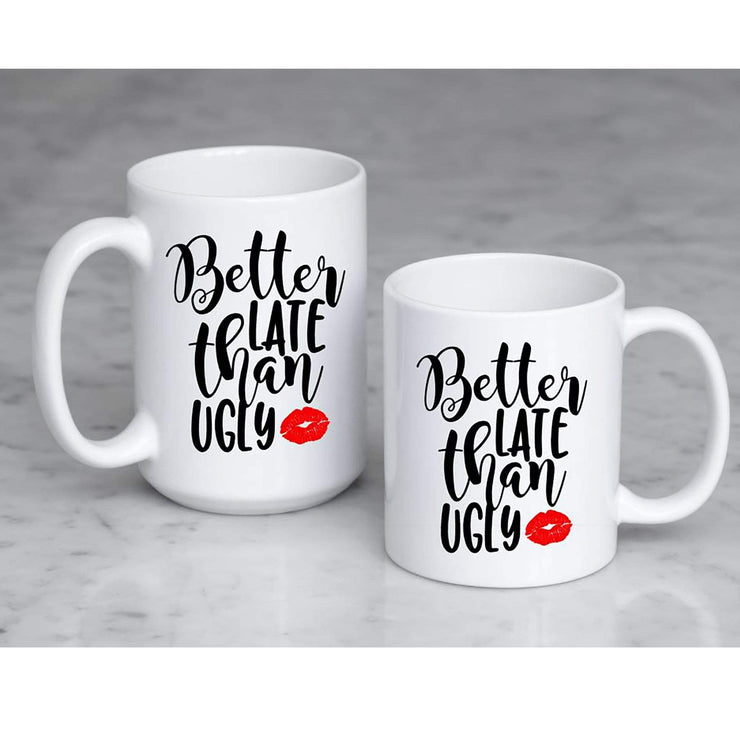 Better late than ugly - funny coffee mug for women - 721 Done