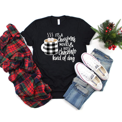 Christmas movies and hot chocolate kind of day christmas t-shirt - 721 Done