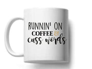 Running on Coffee and Cuss Words humorous coffee mugs | 721 Done