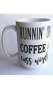 Running on Coffee and Cuss Words humorous coffee mugs | 721 Done