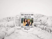 Coffee Mug personalized with a photo of you and sister with quote - 721 Done
