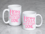 Messy Bun Getting stuff done motivational Coffee Mug for Women