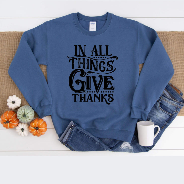 In all things give thanks - Indigo Fall Crewneck - 721 Done