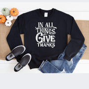 In all things give thanks | Black Crewneck - 721 Done
